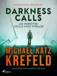 Darkness Calls: An Inspector Cecilie Mars Thriller - Michael Katz Krefeld