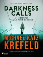 Darkness Calls: An Inspector Cecilie Mars Thriller - Michael Katz Krefeld