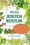 Atlas jedlých rostlin - 120 jedlých druhů