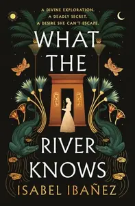 What the River Knows - Isabel Ibanez