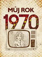 Můj rok 1970 - Jarmila Frejtichová