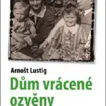 Dům vrácené ozvěny - Arnošt Lustig - e-kniha