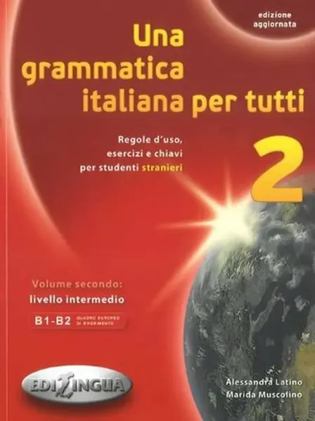 Una grammatica italiana per tutti - Alessandra Latino