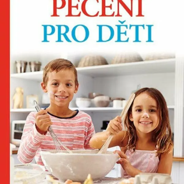 Pečení pro děti - Bezva recepty krok za krokem