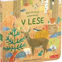 Kdo se to tu schovává? V lese - Katherine McEwenová