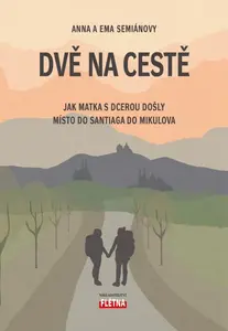 Dvě na cestě - Semiánová Anna, Semiánová Ema
