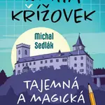 Kniha křížovek – Tajemná a magická místa naší vlasti - Michal Sedlák