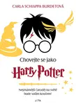 Chovejte se jako Harry Potter - Carla Schiappa Burdetová