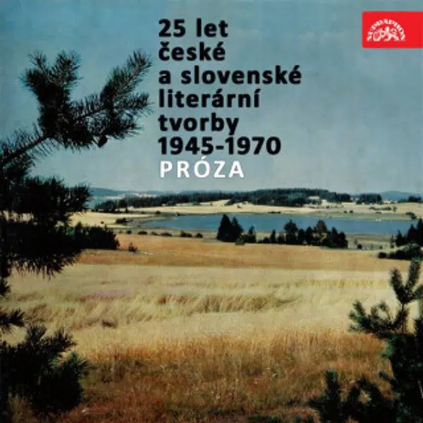 25 let české a slovenské literární tvorby /1945-1970/ (Próza) - Karel Ptáčník, Jan Drda, Vladimír Neff, Marie Pujmanová, Dominik Tatarka, Jan Otčenáše