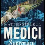 Medici Supremacy - Matteo Strukul