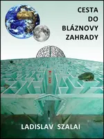 Cesta do bláznovy zahrady - Ladislav Szalai - e-kniha
