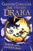 Jak vycvičit draka: Hrdinův atlas smrtících draků - Cressida Cowellová