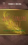 Diví šialení anjeli Anjeli sa vždy smejú dlhšie - Thomas C. Brezina