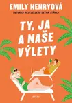 Ty, ja a naše výlety - Emily Henry