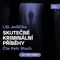 Petr Stach – Jedlička: Skutečné kriminální příběhy