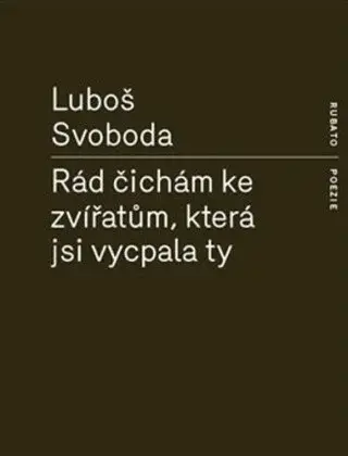 Rád čichám ke zvířatům, která jsi vycpala ty (Defekt) - Luboš Svoboda