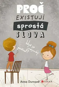 Proč existují sprostá slova, když se nesmějí používat? - Anna Pospěch Durnová