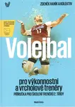 Volejbal pro výkonnostní a vrcholové trenéry - příručka pro školení trenérů 2.třídy (poškozená) - Zdeněk Haník