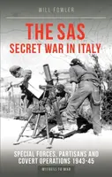 The SAS Secret War in Italy - Will Fowler