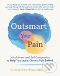 Outsmart Your Pain (Mindfulness and Self-Compassion to Help You Leave Chronic Pain Behind) - kniha z kategorie Zdraví a životní styl