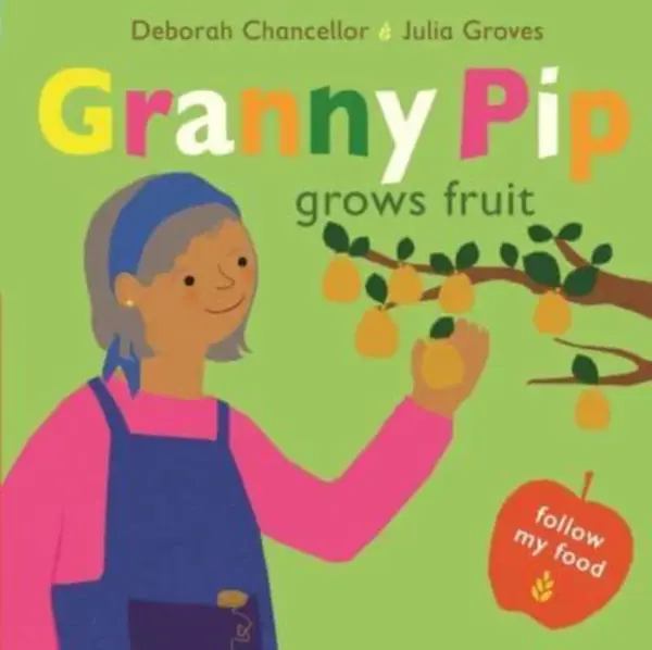 Granny Pip Grows Fruit - Deborah Chancellor