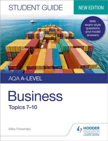 AQA A-level Business Student Guide 2: Topics 7â€“10 - Mike Pickerden