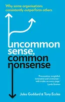 Uncommon Sense, Common Nonsense - Jules Goddard, Tony Eccles