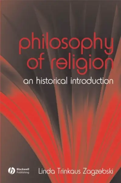 The Philosophy of Religion - Linda  Zagzebski