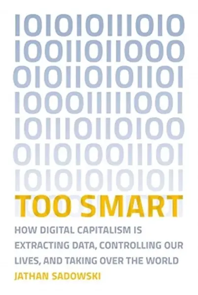 Too Smart - Dr. Jathan Sadowski