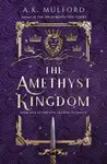The Amethyst Kingdom - A.K. Mulford