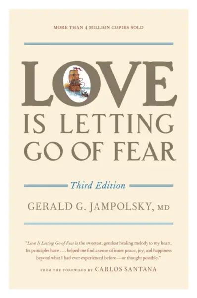 Love Is Letting Go of Fear, Third Edition - Gerald G. Jampolsky