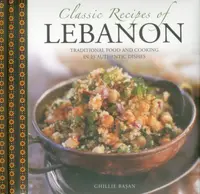Classic Recipes of Lebanon - Ghillie Basan