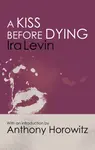 A Kiss Before Dying - Ira Levin