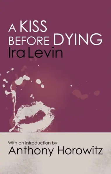 A Kiss Before Dying - Ira Levin