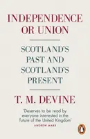 Independence or Union - T. M. Devine