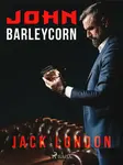 John Barleycorn - Jack London