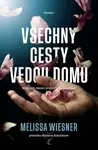 Všechny cesty vedou domů - Melissa Wiesner