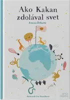 Ako Kakan zdolával svet - Zuzana Želinská