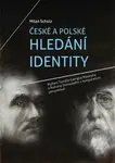 České a polské hledání identity (poškozená) - Milan Scholz