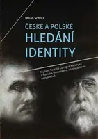 České a polské hledání identity (poškozená) - Milan Scholz