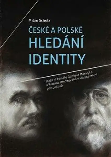 České a polské hledání identity (poškozená) - Milan Scholz