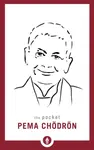 The Pocket Pema Chodron - Čhödrön Pema