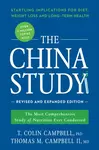 The China Study: Revised and Expanded Edition - T. Colin Campbell, Thomas M., M.D., II Campbell