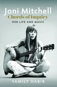 Joni Mitchell: Chords of Inquiry - Yamily Habib