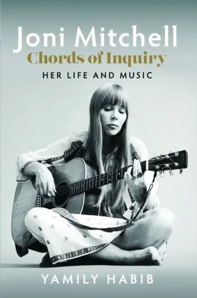 Joni Mitchell: Chords of Inquiry - Yamily Habib
