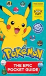 Pokemon: The Epic Pocket Guide. World Book Day 2025 - Pokemon
