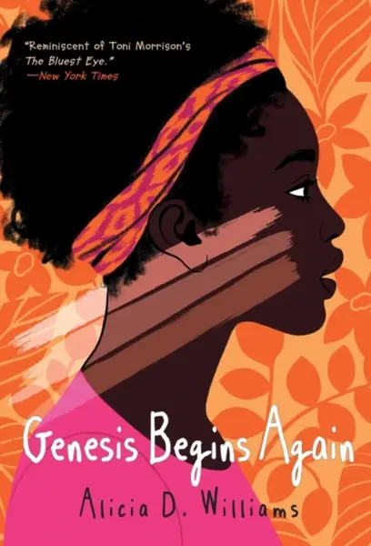 Genesis Begins Again - Alicia D. Williams