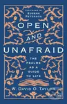 Open and Unafraid (The Psalms as a Guide to Life) - W. David O. Taylor - kniha z kategorie Filozofie