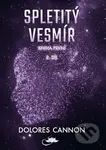 Spletitý vesmír – Kniha první (2. díl) - Dolores Cannon - kniha z kategorie Záhady a paranormální jevy