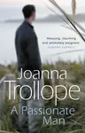 A Passionate Man - Joanna Trollope